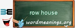 WordMeaning blackboard for row house